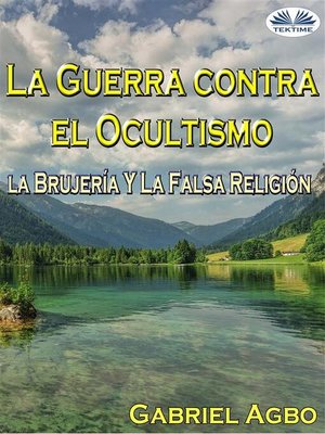 cover image of La Guerra Contra El Ocultismo, La Brujería Y La Falsa Religión